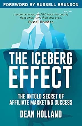 The Iceberg Effect: The Untold Secret of Affiliate Marketing Success