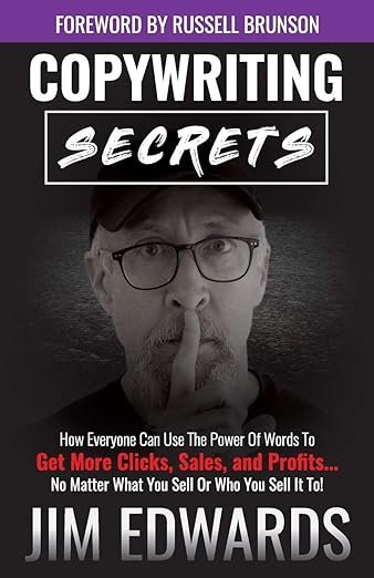 Copywriting Secrets: How Everyone Can Use the Power of Words to Get More Clicks, Sales and Profits